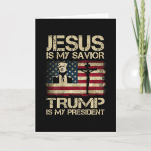 Jesus Is My Saviour Trump Is My President Usa Flag Card