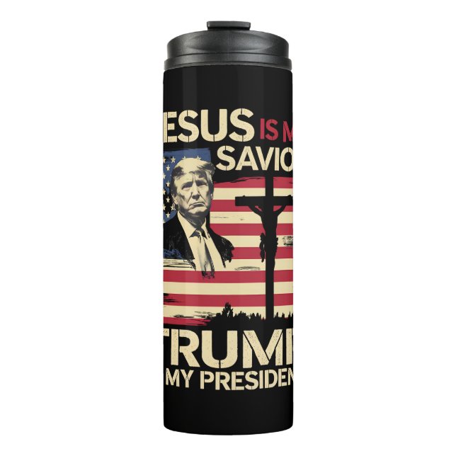Jesus Is My Saviour Trump Is My President USA Flag Thermal Tumbler (Front)