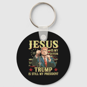 Jesus Is My Saviour Trump Is Still My President Tr Key Ring