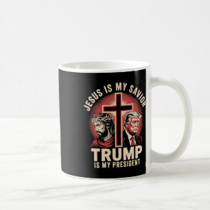 Jesus Is My Saviour Trump My President Biblical Co Coffee Mug