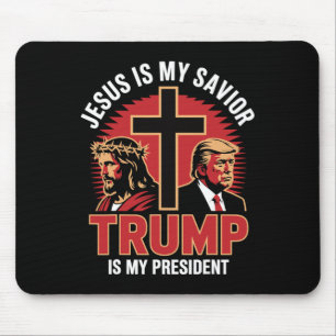 Jesus Is My Saviour Trump My President Christian C Mouse Pad
