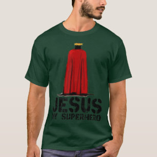 Jesus is My Superhero Christian Gifts Cool Gods Lo T-Shirt