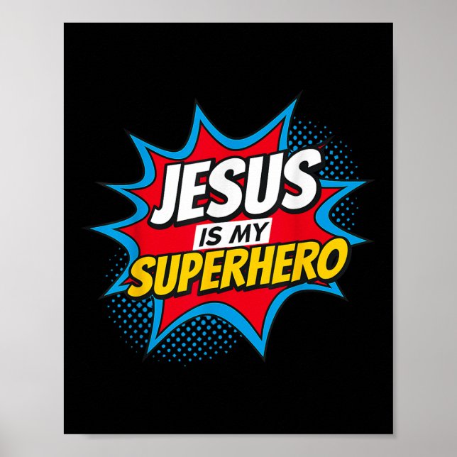 Jesus Is My Superhero Christian  Poster (Front)