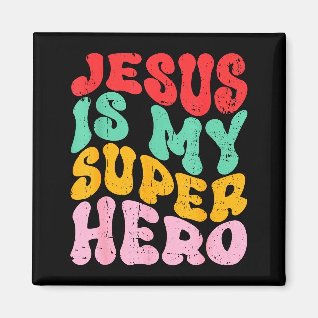 Jesus Is My Superhero - Christian Religious  Magnet (Front)