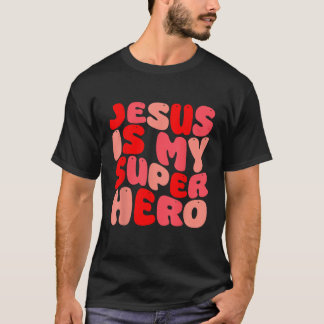 Jesus Is My Superhero Christian Religious T-Shirt