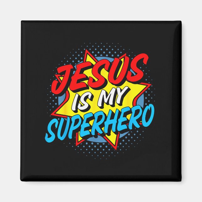 Jesus Is My Superhero  Magnet (Front)