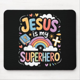 Jesus Is My Superhero  Mouse Pad