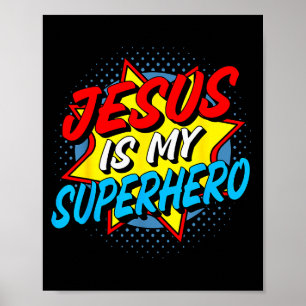 Jesus Is My Superhero  Poster
