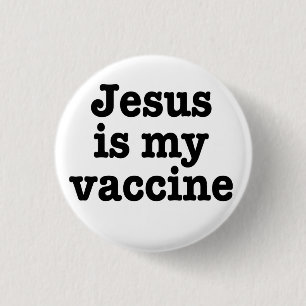 "Jesus is my vaccine" button