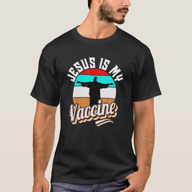 Jesus Is My Vaccine I Love Jessu Christian Christm T-Shirt (Front)