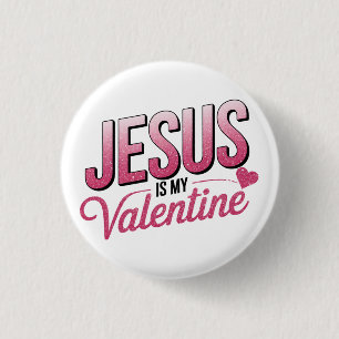 Jesus Is My Valentine 3 Cm Round Badge