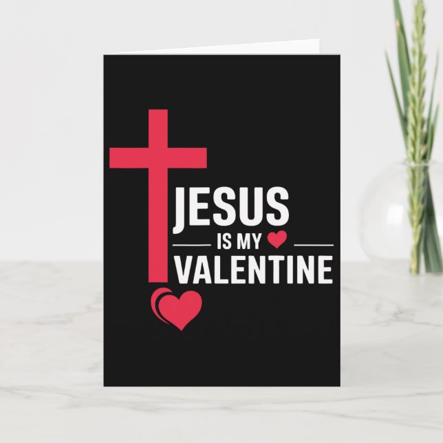 Jesus Is My Valentine  Card (Front)
