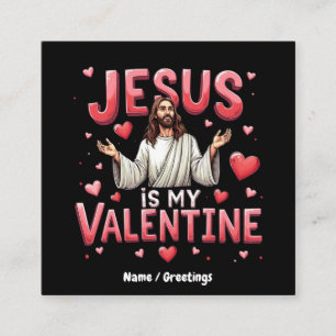 Jesus Is My Valentine Celebrate Love with Faith Square Business Card