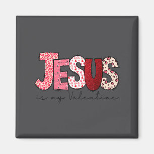 Jesus Is My Valentine Christian Faith Religious Va Magnet