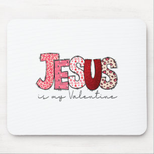 Jesus Is My Valentine Christian Faith Religious Va Mouse Pad