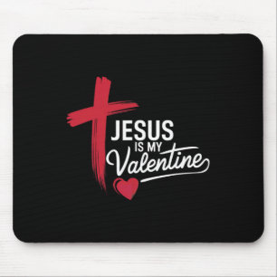 Jesus Is My Valentine Christian Love Mouse Pad