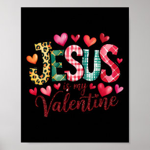 Jesus Is My Valentine Christian Religious Heart Gi Poster