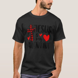 Jesus Is My Valentine Cross Plaid Valentines Day C T-Shirt