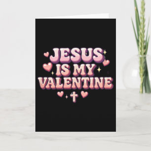 Jesus Is My Valentine Cute Christian Faith Design Card