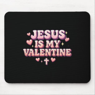 Jesus Is My Valentine Cute Christian Faith Design Mouse Pad