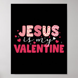 Jesus Is My Valentine Heart V-day Christian Boys G Poster