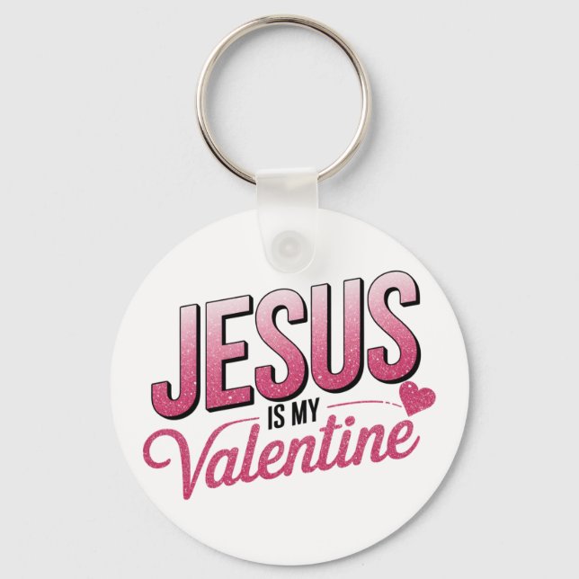 Jesus Is My Valentine Key Ring (Front)