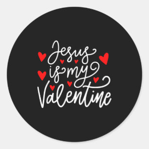 Jesus Is My Valentine Shirt Christian Valentines D Classic Round Sticker