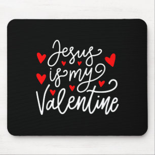 Jesus Is My Valentine Shirt Christian Valentines D Mouse Pad