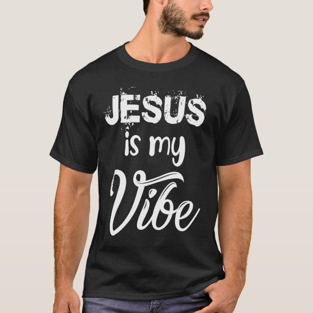Jesus is my Vibe T-Shirt (Front)