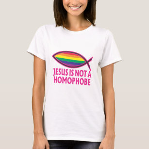 Jesus Is Not A Homophobe T-Shirt