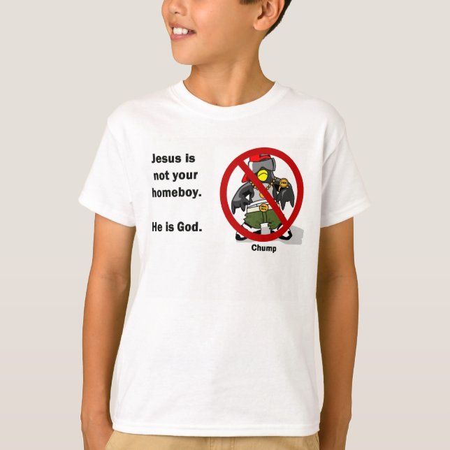 Jesus is NOT your homeboy. Kids T-Shirt (Front)