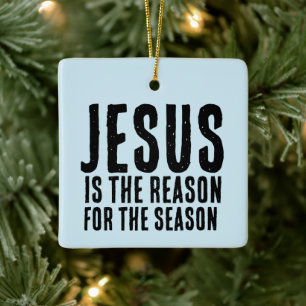 JESUS IS REASON FOR SEASON CHRISTMAS Ornament