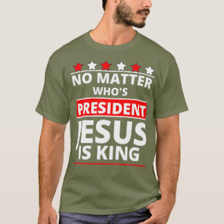 Jesus Is Still King  Patriotic Christian Faith T-Shirt