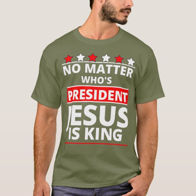 Jesus Is Still King  Patriotic Christian Faith T-Shirt (Front)
