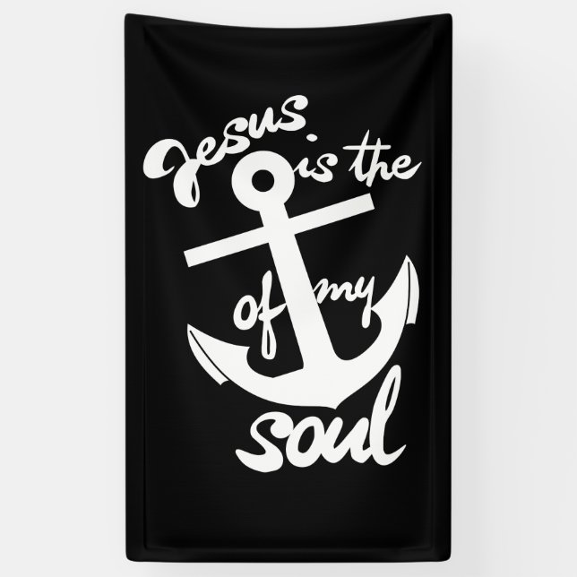 Jesus is the anchor of my soul banner (Vertical)