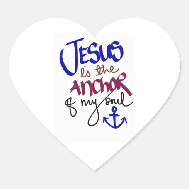 Jesus is the Anchor of My Soul Christian Hope Love Heart Sticker (Front)