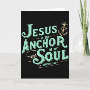 Jesus Is The Anchor Of My Soul Hebrews 6_19 Bible Card