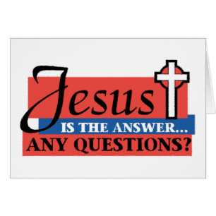 Jesus Is The Answer