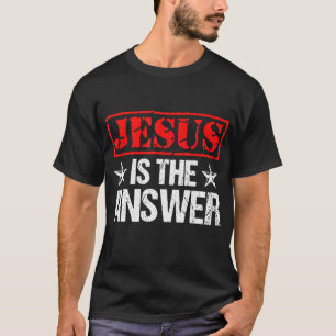 Jesus Is The Answer Christian Faith Gift T-Shirt
