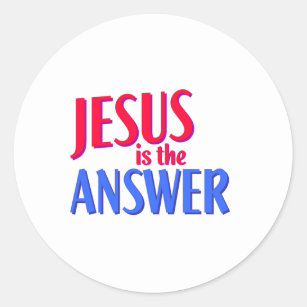 Jesus is the answer classic round sticker