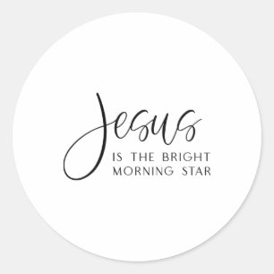 Jesus Is The Bright Morning Star Easter Jesus Chri Classic Round Sticker