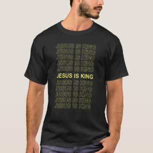 Jesus Is The King Motivational Christian Catholic T-Shirt