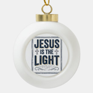 Jesus Is The Light Vintage Christian Shirt Ceramic Ball Christmas Ornament