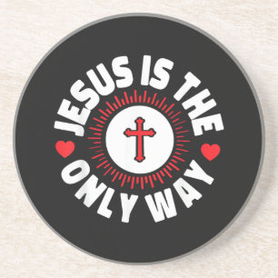Jesus Is The Only Way Christianity Coaster