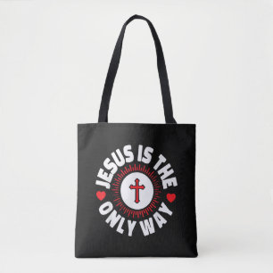 Jesus Is The Only Way Christianity Tote Bag