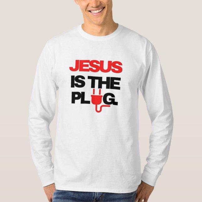 Jesus is the Plug T-Shirt (Front)