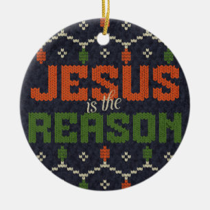 Jesus is the Reason Ceramic Ornament