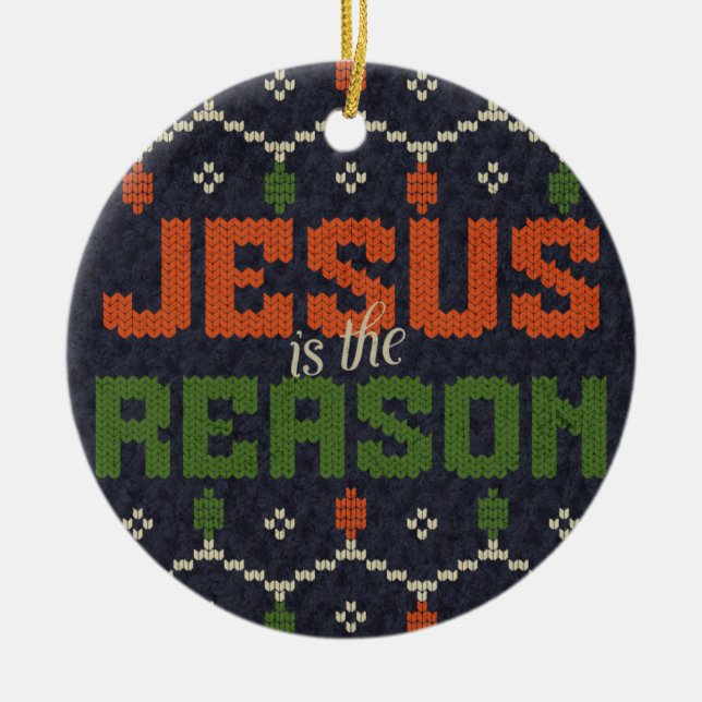 Jesus is the Reason Ceramic Ornament (Front)