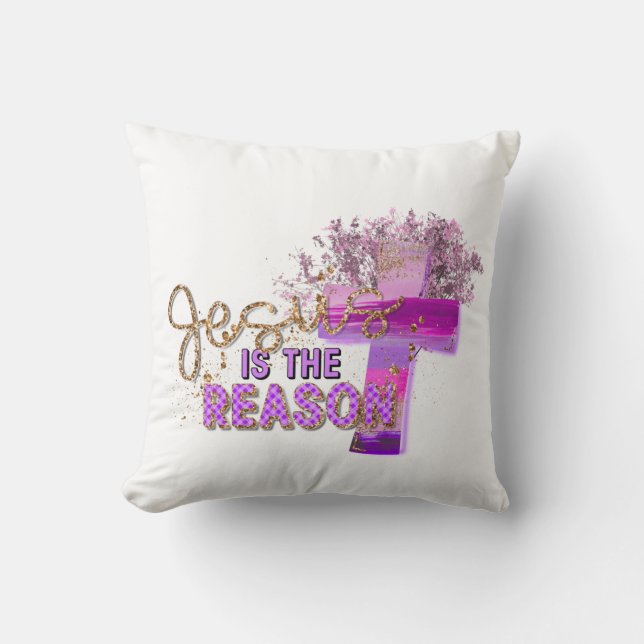 Jesus is the Reason Christian Throw Pillow (Front)