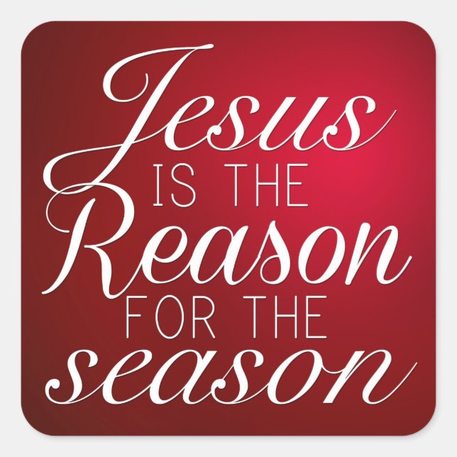 Jesus Is The Reason Christmas  Square Sticker (Front)